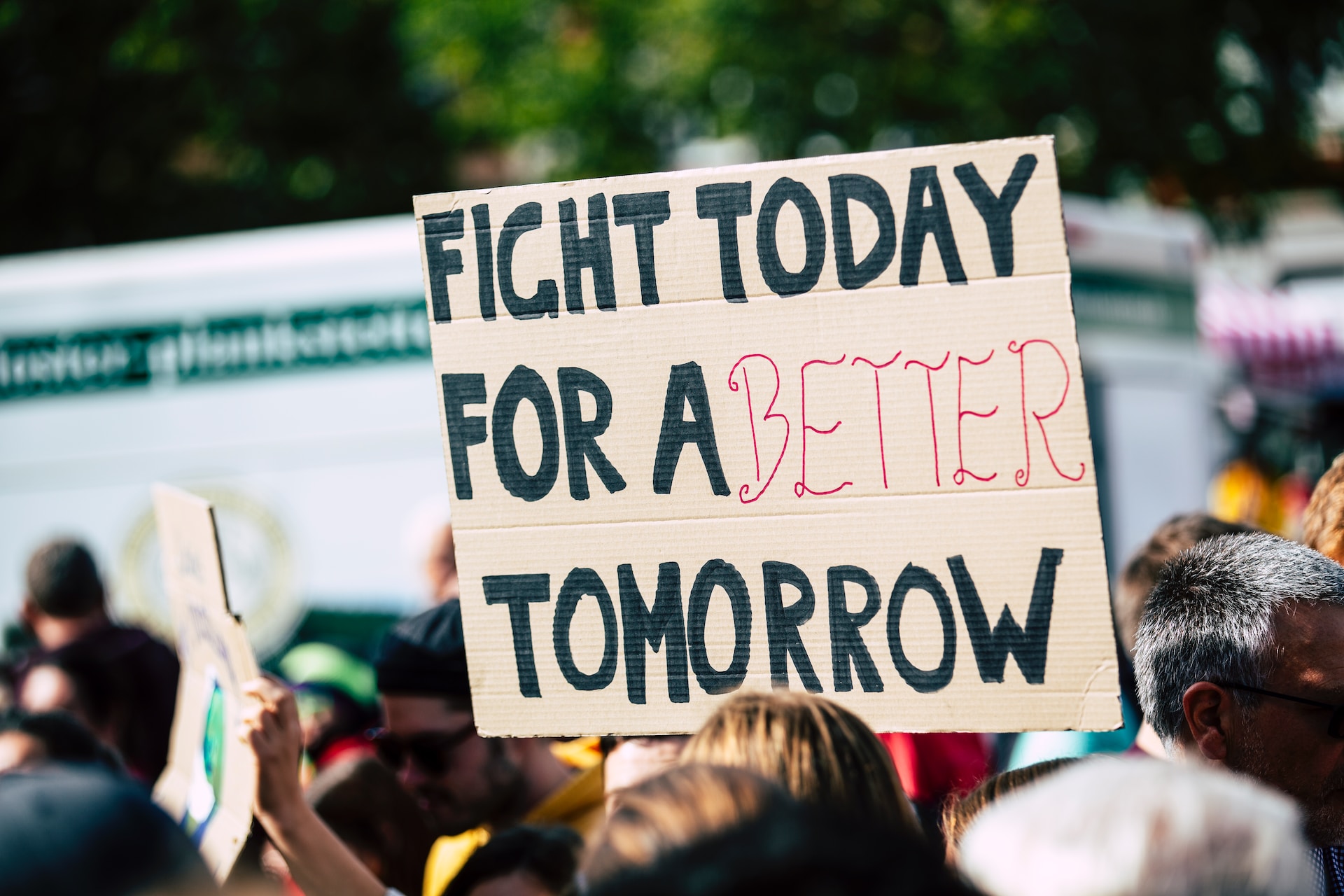 Protest sign saying Fight Today for a Better Tomorrow