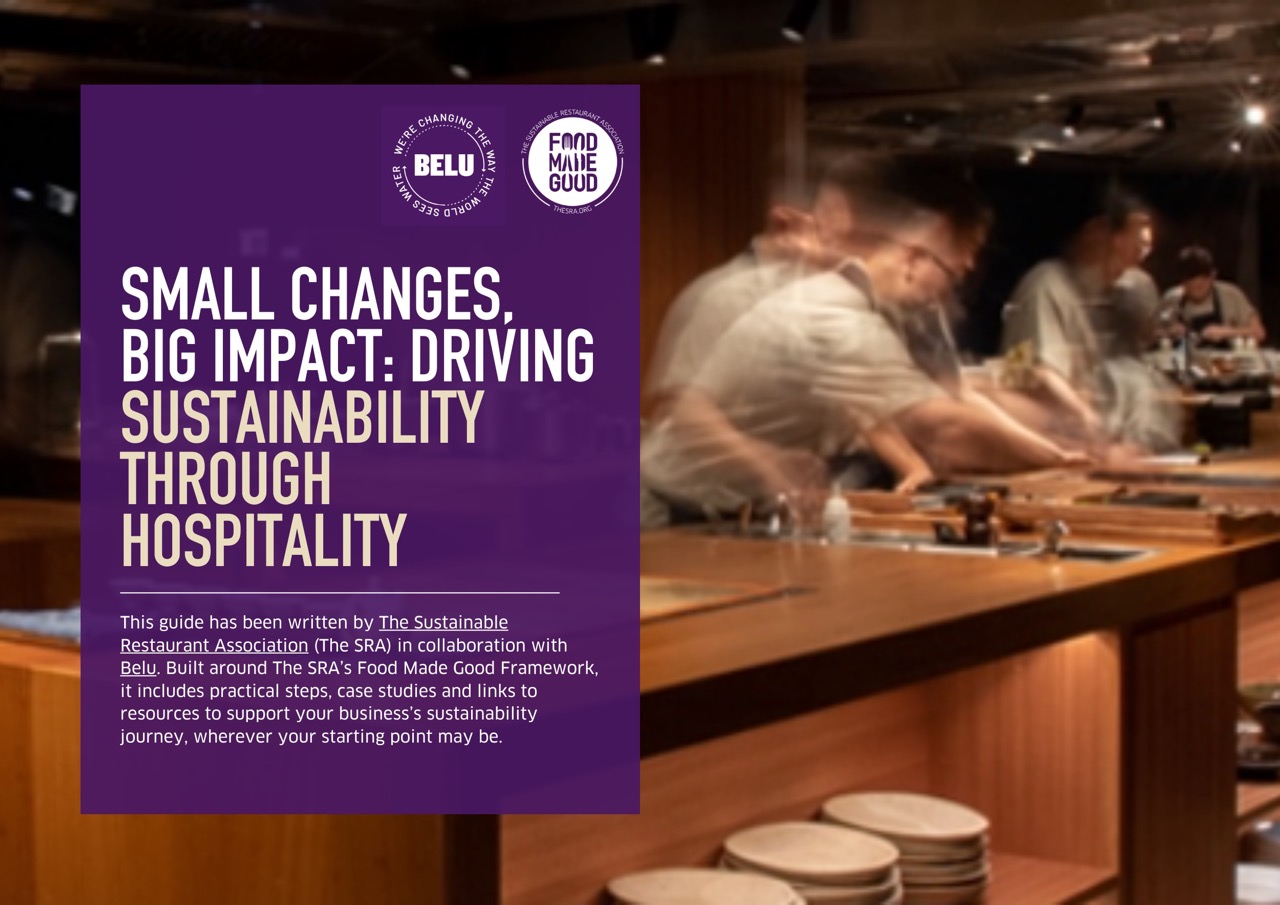 Front cover of 'Small Changes, Big Impact: Driving Sustainability Through Hospitality', a free resource from Belu and The Sustainable Restaurant Association